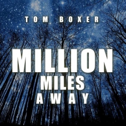 Tom Boxer - Million Miles Away